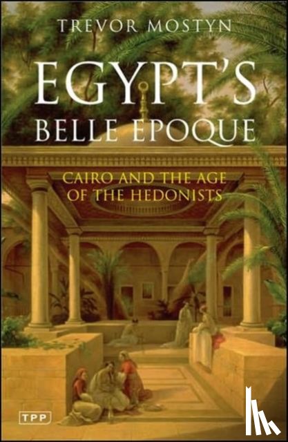 Mostyn, Trevor - Egypt's Belle Epoque