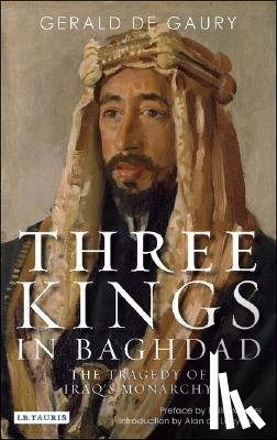 Gaury, Gerald De - Three Kings in Baghdad