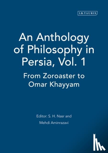  - An Anthology of Philosophy in Persia, Vol. 1