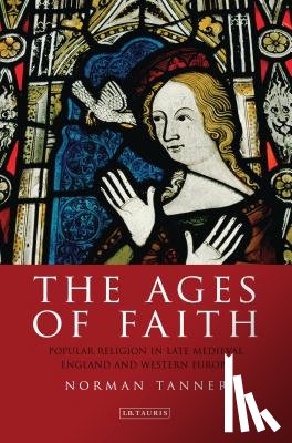 Tanner, Dr Norman - The Ages of Faith