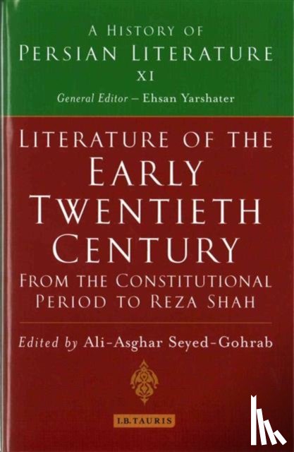 Seyed-Gohrab, A. A. - Literature of the Early Twentieth Century: From the Constitutional Period to Reza Shah