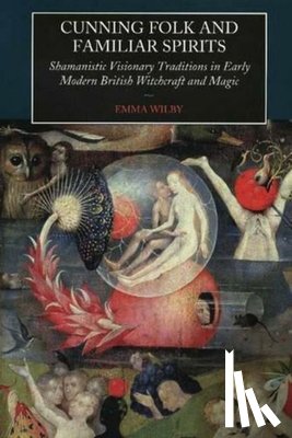 Wilby, Emma - Cunning Folk and Familiar Spirits