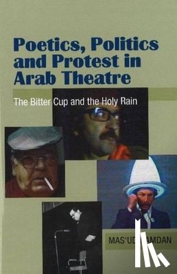 Hamdan, Masud - Poetics, Politics and Protest in Arab Theatre
