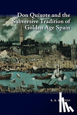 Britton, R. K. - Don Quixote and the Subversive Tradition of Golden Age Spain
