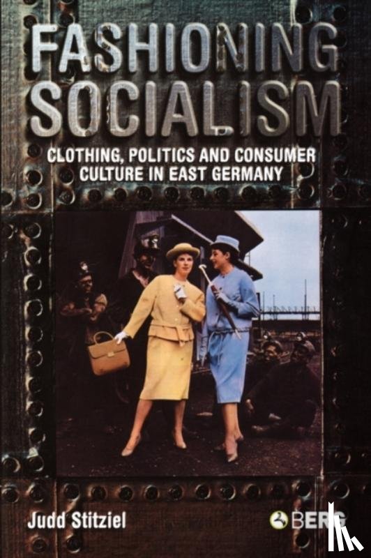 Stitziel, Judd - Fashioning Socialism