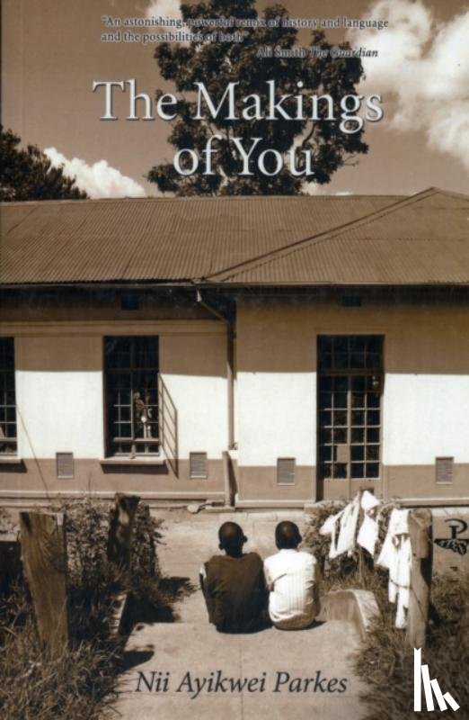Parkes, Nii Ayikwei - The Makings of You