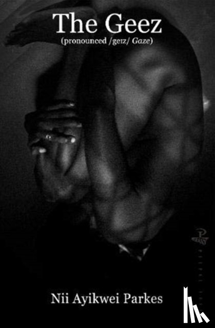 Parkes, Nii Ayikwei - The Geez
