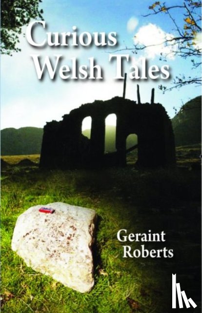 Roberts, Geraint - Curious Welsh Tales