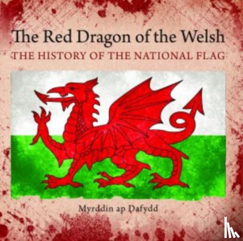 Dafydd, Myrddin ap - THE RED DRAGON OF THE WELSH