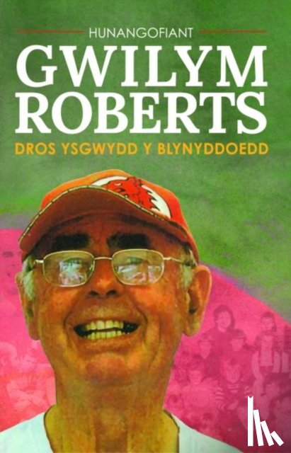 Roberts, Gwilym - Hunangofiant Gwilym Roberts - Dros ysgwydd y blynyddoedd