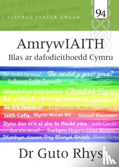 Rhys, Dr Guto - Llafar Gwlad: 94. Amrywiaith - Blas ar Dafodieithoedd Cymru