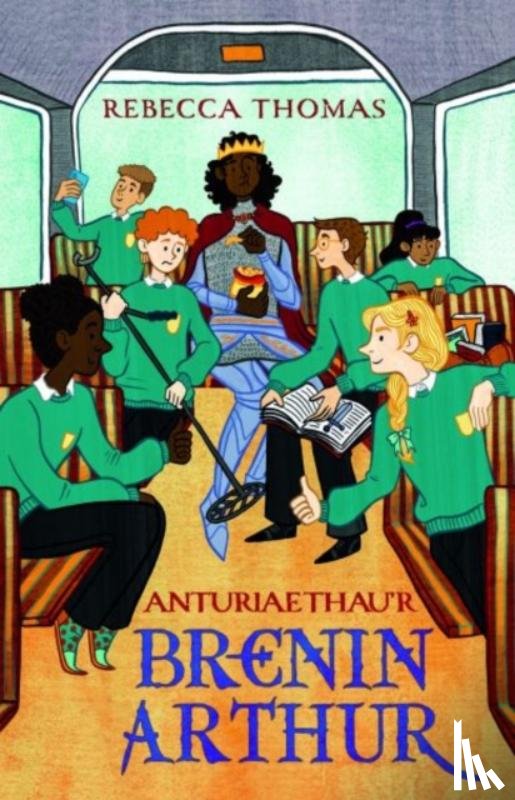 Thomas, Rebecca - Anturiaethau'r Brenin Arthur