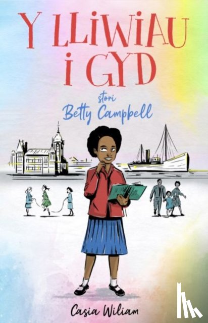 Wiliam, Casia - Y Lliwiau i Gyd - Stori Betty Campbell