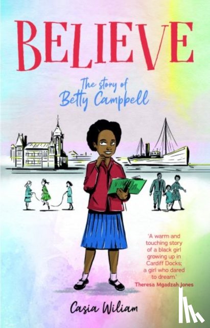 Wiliam, Casia - Believe - The story of Betty Campbell