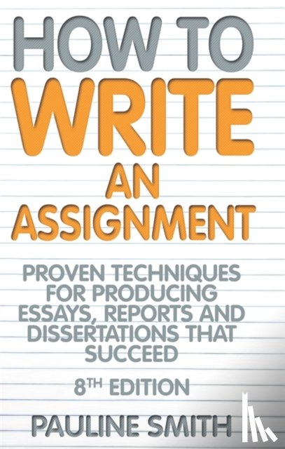Smith, Pauline - How To Write An Assignment, 8th Edition