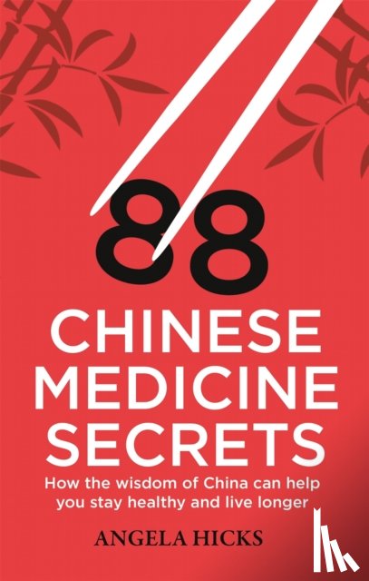 Hicks, Angela - 88 Chinese Medicine Secrets