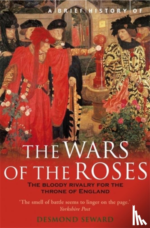 Seward, Mr Desmond - A Brief History of the Wars of the Roses