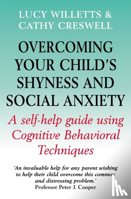 Willetts, Lucy, Creswell, Cathy - Overcoming Your Child's Shyness and Social Anxiety