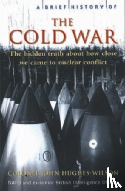 Hughes-Wilson, Colonel John - A Brief History of the Cold War