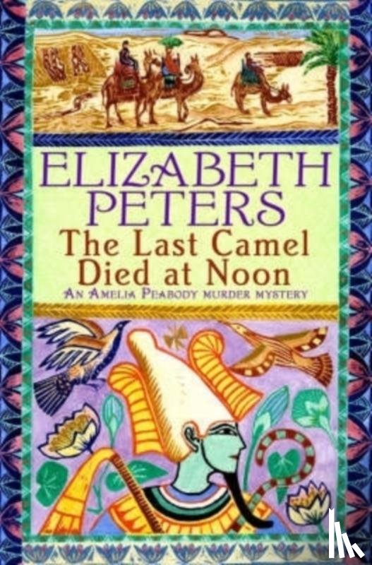 Peters, Elizabeth - The Last Camel Died at Noon