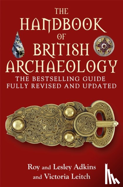 Adkins, Lesley, Adkins, Roy, Leitch, Victoria - The Handbook of British Archaeology