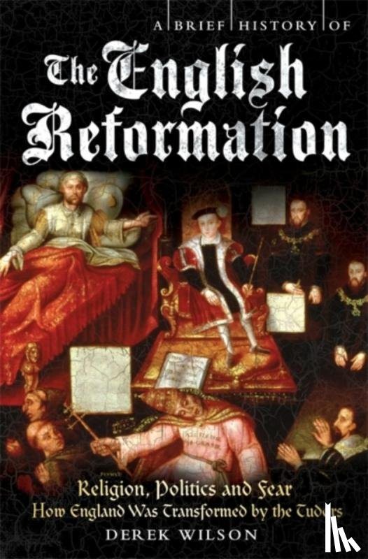 Wilson, Mr Derek - A Brief History of the English Reformation