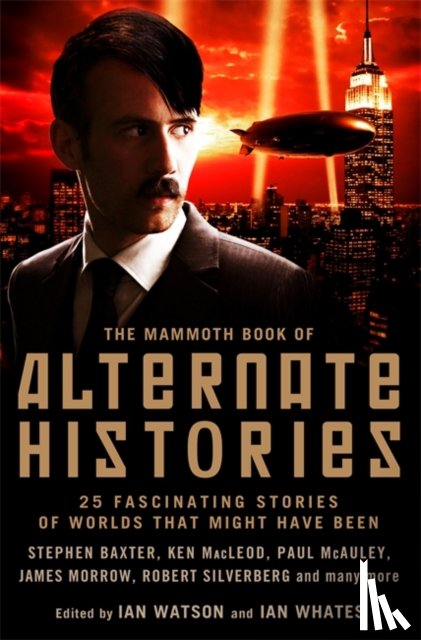 Watson, Ian, Whates, Ian - The Mammoth Book of Alternate Histories