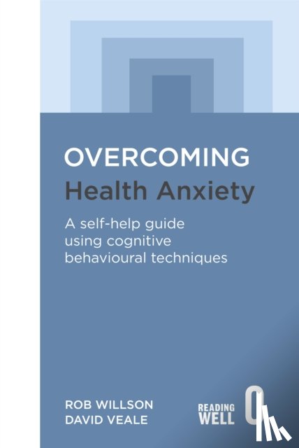 Veale, David, Willson, Rob - Overcoming Health Anxiety