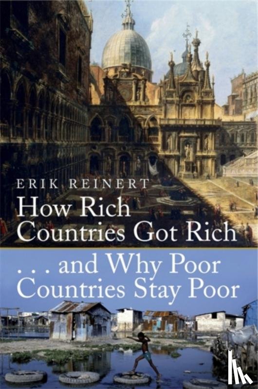 Reinert, Erik S. - How Rich Countries Got Rich and Why Poor Countries Stay Poor