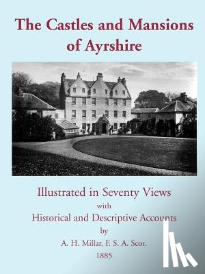  - The Castles and Mansions of Ayrshire, 1885