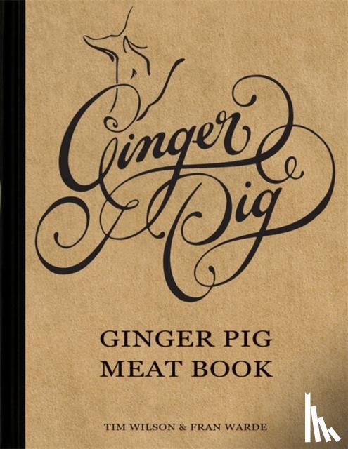 Warde, Fran, Wilson, Tim - Ginger Pig Meat Book
