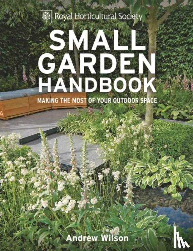 Wilson, Andrew - RHS Small Garden Handbook