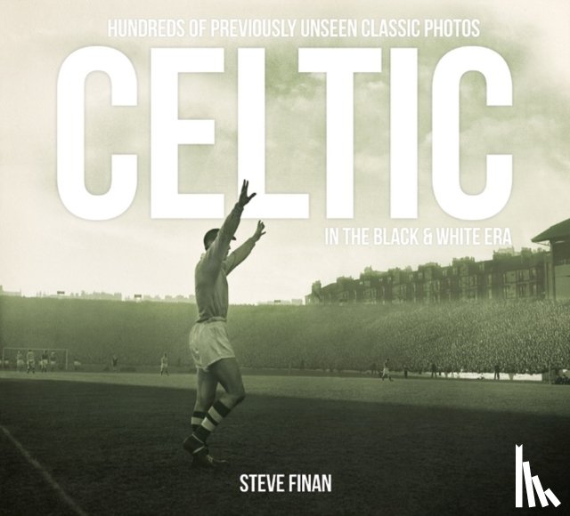 Finan, Steve - Celtic In The Black & White Era