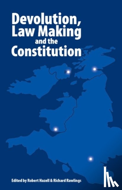  - Devolution, Law Making and the Constitution
