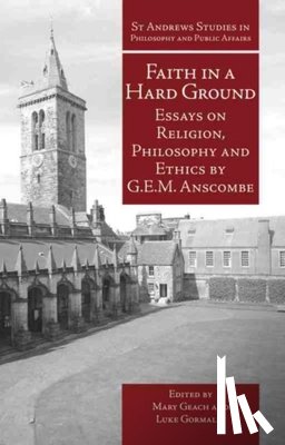 Anscombe, G.E.M. - Faith in a Hard Ground