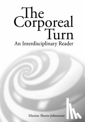 Sheets-Johnstone, Maxine - The Corporeal turn