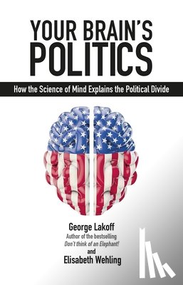 Lakoff, George, Wehling, Elisabeth - Your Brain's Politics