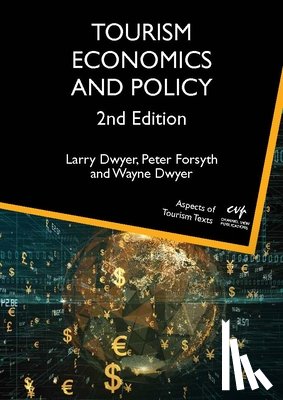Dwyer, Larry, Forsyth, Peter, Dwyer, Wayne - Tourism Economics and Policy