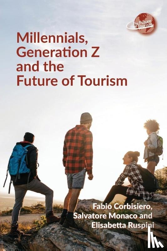 Corbisiero, Fabio, Monaco, Salvatore, Ruspini, Elisabetta - Millennials, Generation Z and the Future of Tourism