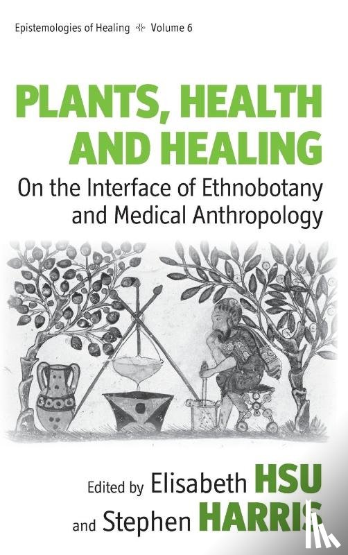 Elisabeth Hsu, Stephen Harris - Plants, Health and Healing