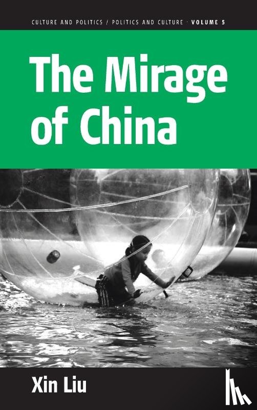 Liu, Xin - The Mirage of China