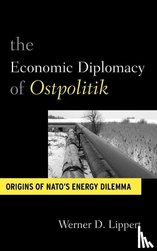 Lippert, Werner D. - The Economic Diplomacy of Ostpolitik