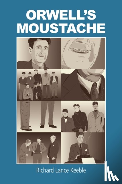 Keeble, Richard Lance - Orwell's Moustache