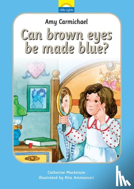 MacKenzie, Catherine - Amy Carmichael: Can brown eyes be made blue?