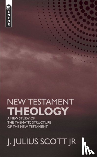 Scott, James J - New Testament Theology