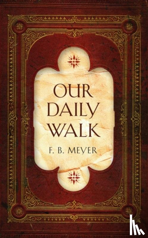 Meyer, F. B. - Our Daily Walk