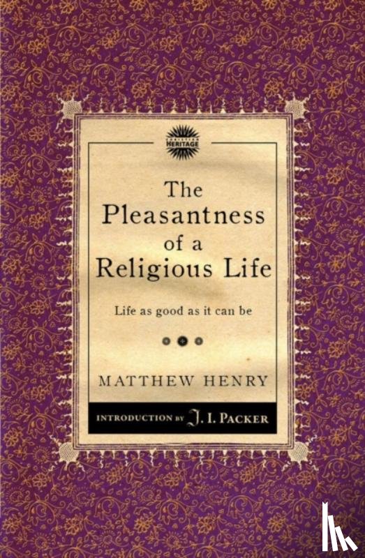 Henry, Matthew - The Pleasantness of a Religious Life