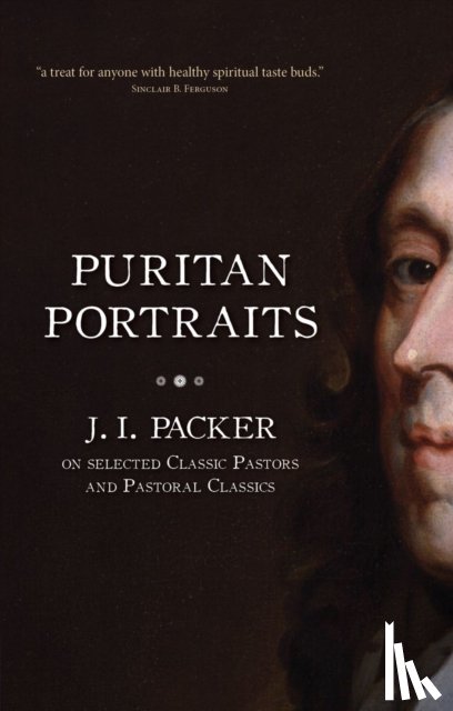 Packer, J. I. - Puritan Portraits