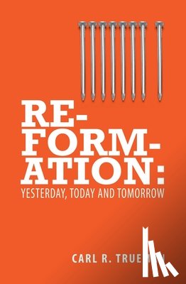 Trueman, Carl R. - Reformation
