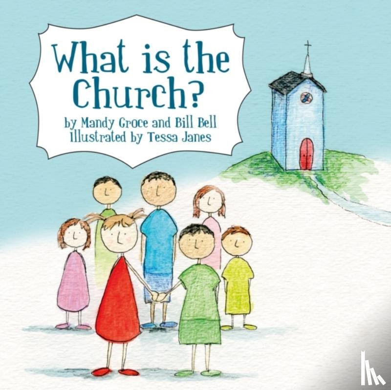 Groce, Mandy, Bell, Bill - What is the Church?